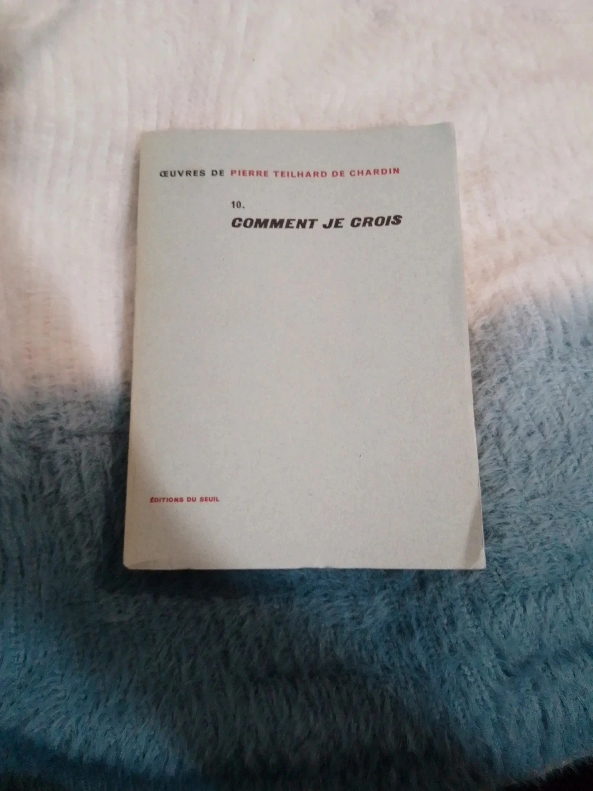 Comment je crois de pierre teilhard de chardin